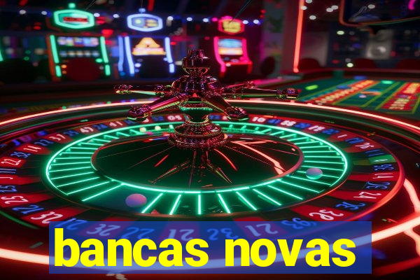 bancas novas